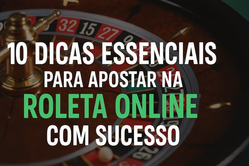 10 dicas para apostar na roleta online com sucesso