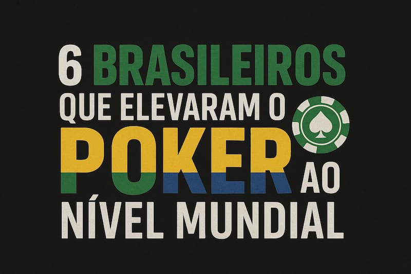 texto sobre brasileiros que elevaram o poker ao nível mundial com ficha ilustrativa