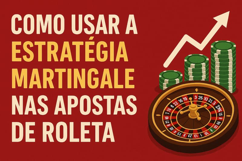 Estratégia Martingale aplicada em apostas de roleta